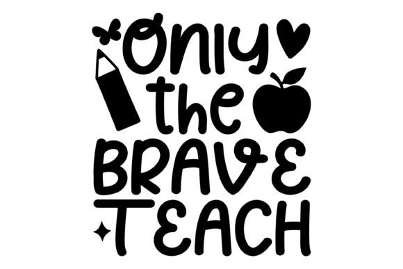 Download Only the Brave Teach Svg PNG - Png Collection