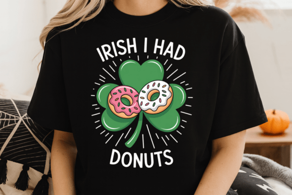 Download Irish I Had Donuts PNG Sublimation - Png Collection