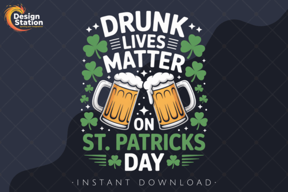 Download Drunk Lives Matter St Patrick’s Day PNG - Png Collection